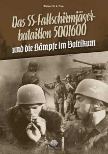 Das SS-Fallschirmjägerbataillon 500/600 und die Kämpfe im Baltikum Band 2