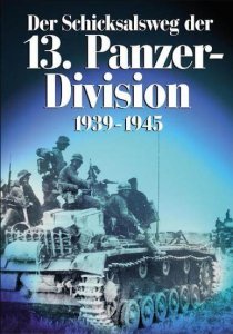 Der Schicksalsweg der 13. Panzer-Division