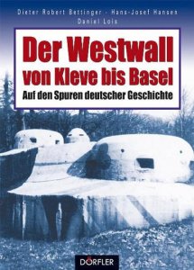 Der Westwall von Kleve bis Basel
