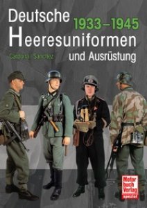 Deutsche Heeresuniformen und Ausrüstung - 1933-1945