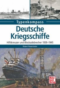 Deutsche Kriegsschiffe - Hilfskreuzer und Blockadebrecher 1939-1945