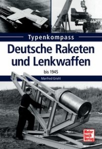 Deutsche Raketen und Lenkwaffen - bis 1945