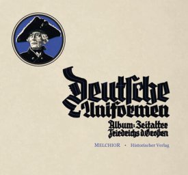 Deutsche Uniformen - Album: Zeitalter Friedrichs des Großen