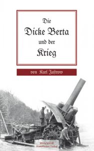 Die Dicke Berta und der Krieg