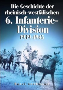 Die Geschichte der rheinisch-westfälischen 6. Infanterie-Division