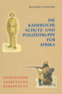 Die Kaiserliche Schutz und Polizeitruppe für Afrika