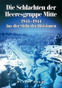 Die Schlachten der Heeresgruppe Mitte 1941-1944