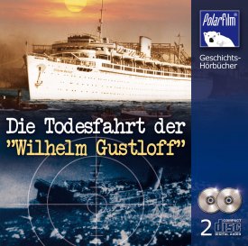 Die Todesfahrt der "Wilhelm Gustloff", Hörbuch, CD