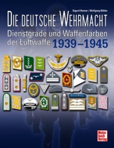 Die deutsche Wehrmacht - Dienstgrade und Waffenfarben der Luftwaffe 1939-1945