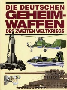 Die deutschen Geheimwaffen des Zweiten Weltkrieges