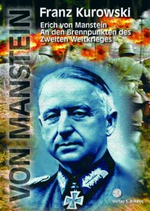 Erich von Manstein - An den Brennpunkten des Zweiten Weltkrieges