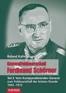 Generalfeldmarschall Ferdinand Schörner Teil 2