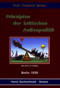 Prof. Friedrich Berber - Prinzipien der britischen Außenpolitik