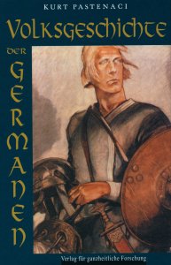Kurt Pastenaci - Volksgeschichte der Germanen
