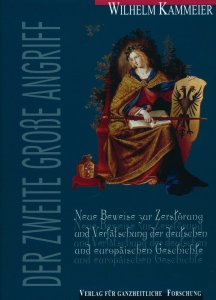 Wilhelm Kammeier - Die Fälschung der deutschen Geschichte Teil 2 – Der zweite große Angriff
