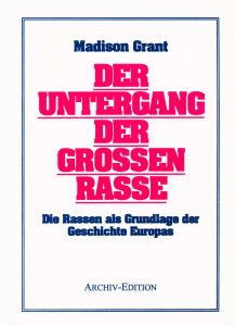 Madison Grant - Der Untergang der grossen Rasse