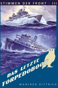 Manfred Dittrich: Das letzte Torpedoboot