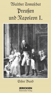 Walther Tomuschat - Preußen und Napoleon I. in 2 Bänden