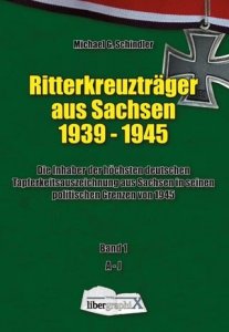 Ritterkreuzträger aus Sachsen 1939 - 1945 Band 1