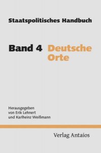 Staatspolitisches Handbuch Band 4 Deutsche Orte