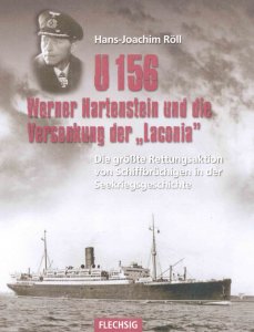 U 156 - Werner Hartenstein und die Versenkung der Laconia
