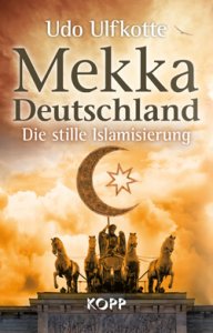 Udo Ulfkotte: Mekka Deutschland