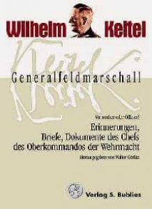 Walter Görlitz (Hrsg.): Generalfeldmarschall Wilhelm Keitel