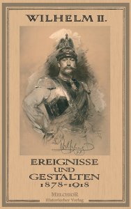 Wilhelm II. - Ereignisse und Gestalten 1878-1918