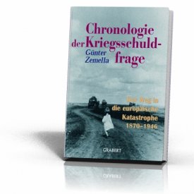 Zemella, Günter: Chronologie der Kriegsschuldfrage - Der Weg in die europäische Katastrophe 1870 -1946.