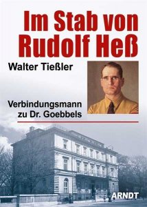 Tießler, Walter: Im Stab von Rudolf Heß