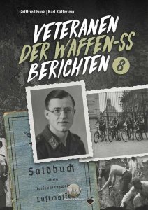 Michaelis, Rolf (Bearb.): Veteranen der Waffen-SS berichten - Band 8