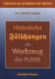 Dr. Helmut Lüpke - Historische Fälschungen als Werkzeug der Politik