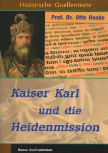 Prof. Dr. Otto Reche -  Kaiser Karl und die Heidenmission