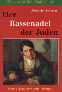 Alexander Schueler - Der Rassenadel der Juden "Der Schlüssel zur Judenfrage"