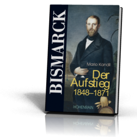 Kandil, Dr. Mario: Bismarck - Der Aufstieg 1848 - 1871