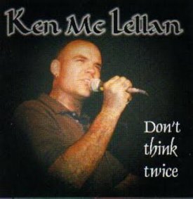 Ken Mc Lellan - Don`t think twice