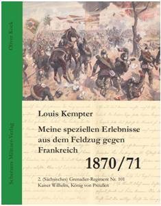 Kock, Oliver: Louis Kempter, Meine speziellen Erlebnisse aus dem Feldzug gegen Frankreich 1870/71