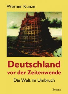 Kunze, Werner: Deutschland vor der Zeitenwende - Die Welt im Umbruch