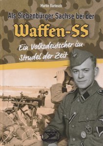 Bartesch, Martin: Als Siebenbürger Sachse bei der Waffen-SS - Neuauflage