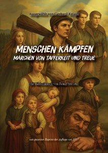 Gerhard Krügel - Menschen kämpfen - Märchen von Tapferkeit und Treue