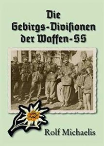 Michaelis, Rolf: Die Gebirgs-Division der Waffen-SS