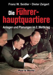 Seidler / Zeigert: Die Führerhauptquartiere