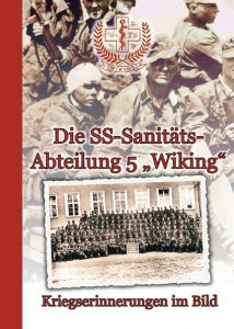 Die SS-Sanitätsabteilung 5 „Wiking“ - Kriegserinnerungen im Bild