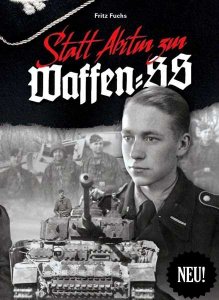 Fritz Fuchs - Statt Abitur zur Waffen SS