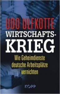 Udo Ulfkotte - Wirtschaftskrieg