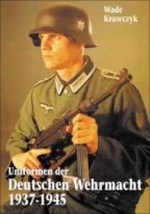 Krawczyk - Uniformen der Deutschen Wehrmacht 1937-1945