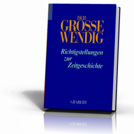 Kosiek/Rose (Hrsg.): Der große Wendig - Richtigstellungen zur Zeitgeschichte. Band 5