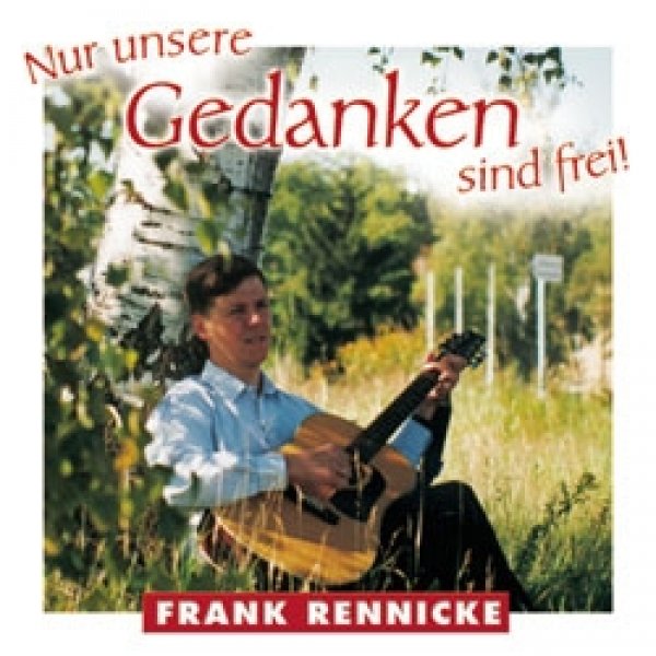 Frank Rennicke Nur unsere Gedanken sind frei, CD