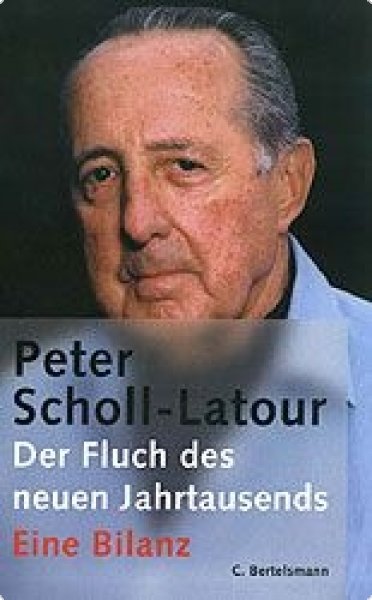Scholl-Latour, Peter: Der Fluch des neuen Jahrtausends - Eine Bilanz