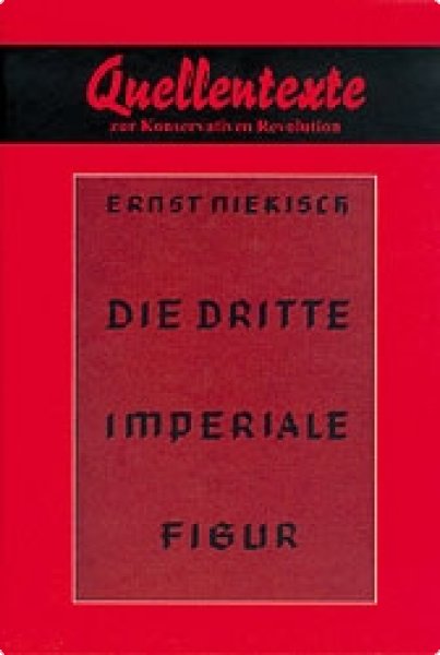 Niekisch, Ernst: Die dritte imperiale Figur